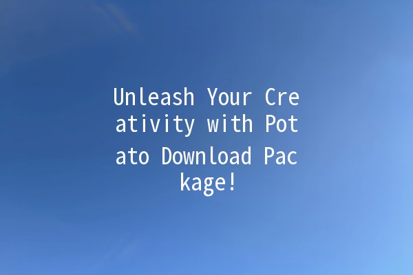 Unleash Your Creativity with Potato Download Package! 🚀🥔